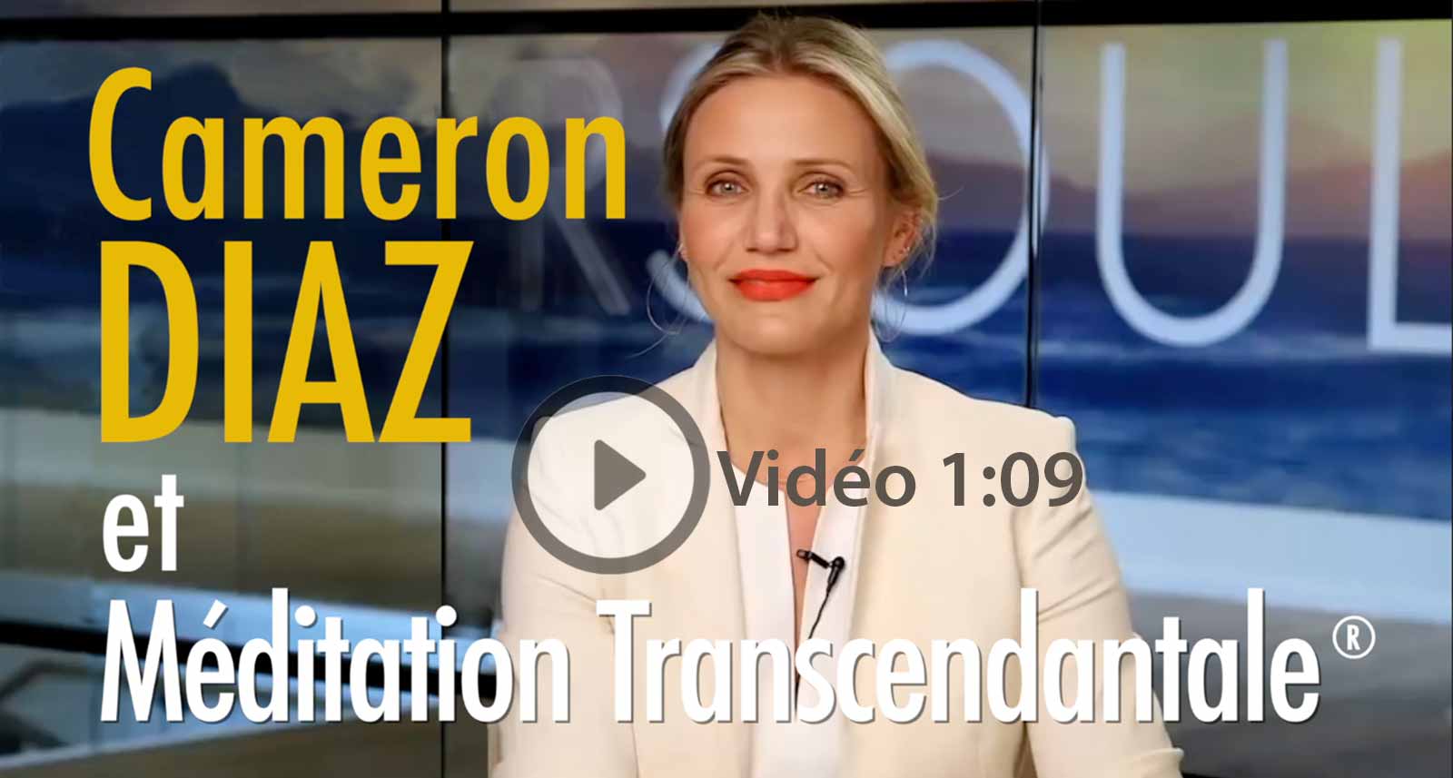 Cameron Diaz présente la Méditation Transcendantale